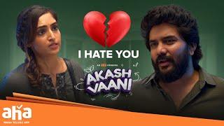 I Hate You! || Akash Vaani - An aha Original Series | Kavin, Reba John, Enoc | ahavideoin