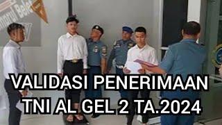 VALIDASI PENDAFTARAN TNI AL GELOMBANG 2 TA.2024