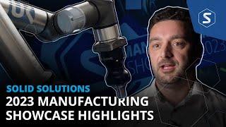 From SOLIDWORKS to Reality | Solid Solutions Manufacturing Showcase 2023 Highlights