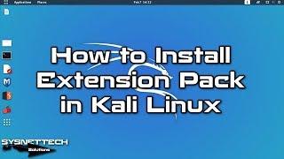 How to Install VirtualBox Extension Pack on Kali Linux 2020 | SYSNETTECH Solutions