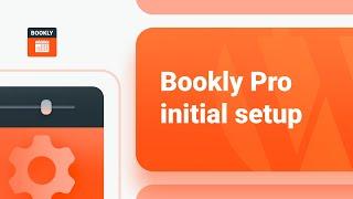 Getting Started with Bookly PRO – WordPress Booking Plugin Initial Setup
