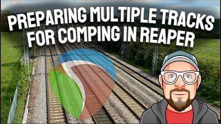 Preparing Multiple Tracks for Comping in REAPER