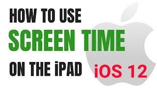 How to Use Screen Time in iOS 12 on an iPad