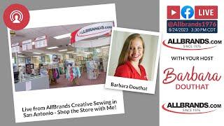 The AllBrands Show | Live from AllBrands Creative Sewing in San Antonio - Shop the Store with Me!