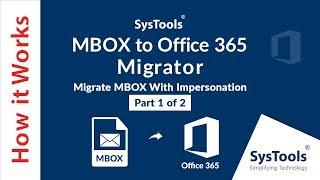 MBOX to Office 365 Migrator Tool by SysTools | Import MBOX Files to Office 365 With Impersonation