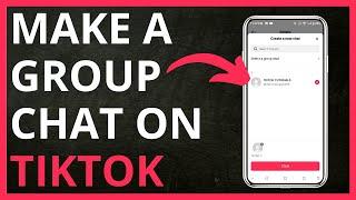 How to Make a Group Chat on TikTok in 2024