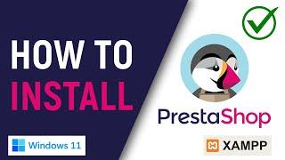  How to Install PrestaShop on Localhost in Windows 11 Using XAMPP