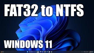 How to Convert FAT32 to NTFS Windows 11 Without Data Loss