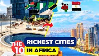 The 10 Richest African Cities 2023 (NEW RANKING).