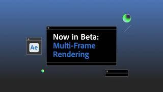 NEW Multi Frame Rendering in After Effects