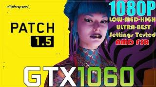 Cyberpunk 2077 Next-Gen Patch 1.5 | GTX 1060 | 1080p LOW To ULTRA and BEST Settings Performance Test