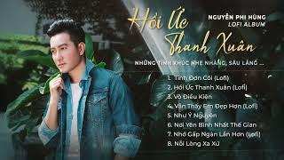 | ALBUM | HỒI ỨC THANH XUÂN | NGUYỄN PHI HÙNG | LOFI |