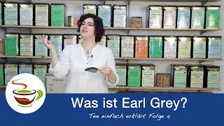 #4 "Was ist Earl Grey Tee?" - Tee einfach erklärt Folge 4