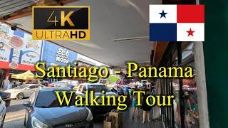 【4K 60fps】WALK - Santiago ~ Walking Tour - Panama