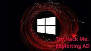 Try Hack Me: Exploiting Active Directory