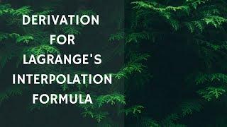 Derivation for Lagrange's Interpolation Formula.