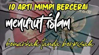 Arti Mimpi Bercerai Menurut Islam