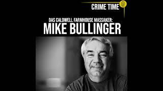 Brutaler Killer auf der Flucht: Wo steckt Mike Bullinger? | True Crime PODCAST | CRIME TIME