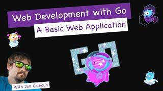 A Basic Web Application - Web Development with Go Sample
