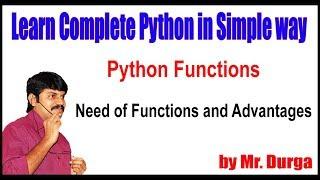 Python Functions ||  Need of Functions and Advantages || by Durga sir