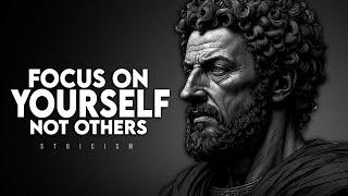 How To Focus on Yourself and Not Others - Marcus Aurelius