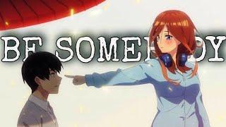 5-toubun no Hanayome Season 2 -「AMV」- Be Somebody