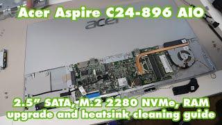 Acer Aspire C24-896 - 2.5" SATA, M.2 2280 NVMe SSD, RAM Upgrade and Heatsink Cleaning Guide