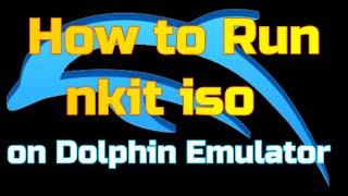 How to Run nkit iso on Dolphin