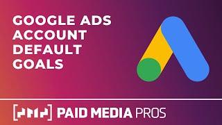 Google Ads Account Default Conversions