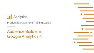 Audience Builder in Google Analytics