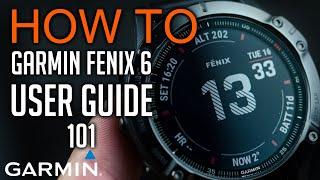 How to use Garmin Fenix 6 (user guide 101)