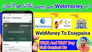 How To Withdrawal Webmoney To Easypaisa Jazzcash account New Working Method 2024 \\ Webmoney WMT WMZ