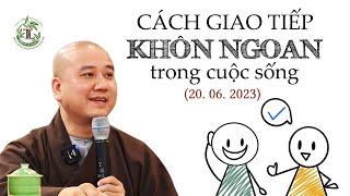 Cách Giao Tiếp Trong Cuộc Sống - Pháp Thoại Thầy Thích Pháp Hòa 20.06.2023 (Chùa Lâm Tỳ Ni, MA, USA)