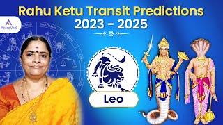 Rahu -Ketu Transit Predictions for Leo Moon Sign 2023 | Rahu -Ketu Transit 2023-2025