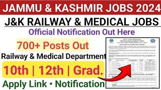 J&K Medical & Railway 10th 12th Pass Govt Jobs | J&K All District Jobs 2024 | J&K 700+ Posts out