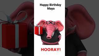 Happy Birthday Maya!  Share a Birthday song.  100s of names.