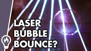 Can You Bounce A Bubble Off a Laser?