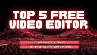 TOP 5 FREE VIDEO EDITOR FOR ALL OS