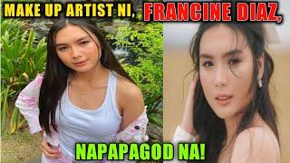 VIRAL! MAKE UP ARTIST NI FRANCINE DIAZ, NAPAPAGOD NA!