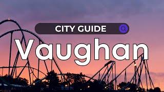 Vaughan City Guide | Ontario - Canada Moves You