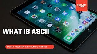 What is ASCII?