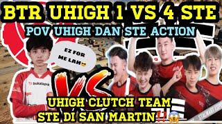 BTR UHIGH CLUTCH 1 VS 4 STE DI SAN MARTIN‼️ SCRIM PLAY INS SEA | POV UHIGH & STE ACTION