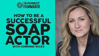 How to be a successful Soap Actor with Corrinne Wicks