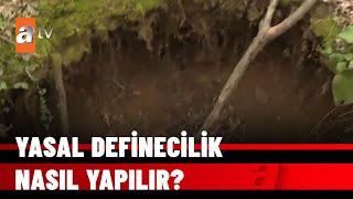 Resmi yollarla nasıl kazı yapılır Defineciler sordu bakanlık yanıtladı - atv Haber 18 Nisan 2022