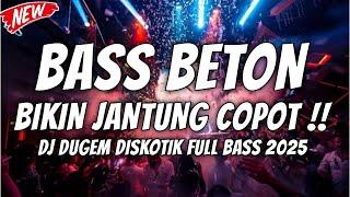 BASS BETON BIKIN JANTUNG COPOT !!! DJ DUGEM DISKOTIK FULL BASS 2025