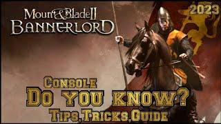 Mount & Blade 2 Bannerlord Do You Know? TIPS CONSOLE (2023)