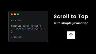 Scroll To Top Button (Back To Top) Using Simple JAVASCRIPT | Click to Scroll Top | CSS Smooth Scroll