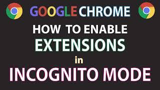 How To Enable Extensions To Run In Incognito Mode On Google Chrome | PC |