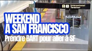  Weekend à San Francisco - Prendre BART, metro depuis l'aéroport vers le centre Ville de SF