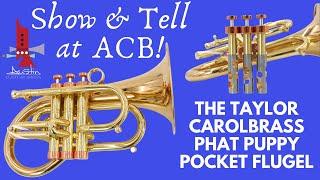 This is NOT a TOY! Check out the CarolBrass Taylor PHAT PUPPY #flugelhorn - ACB Show & Tell